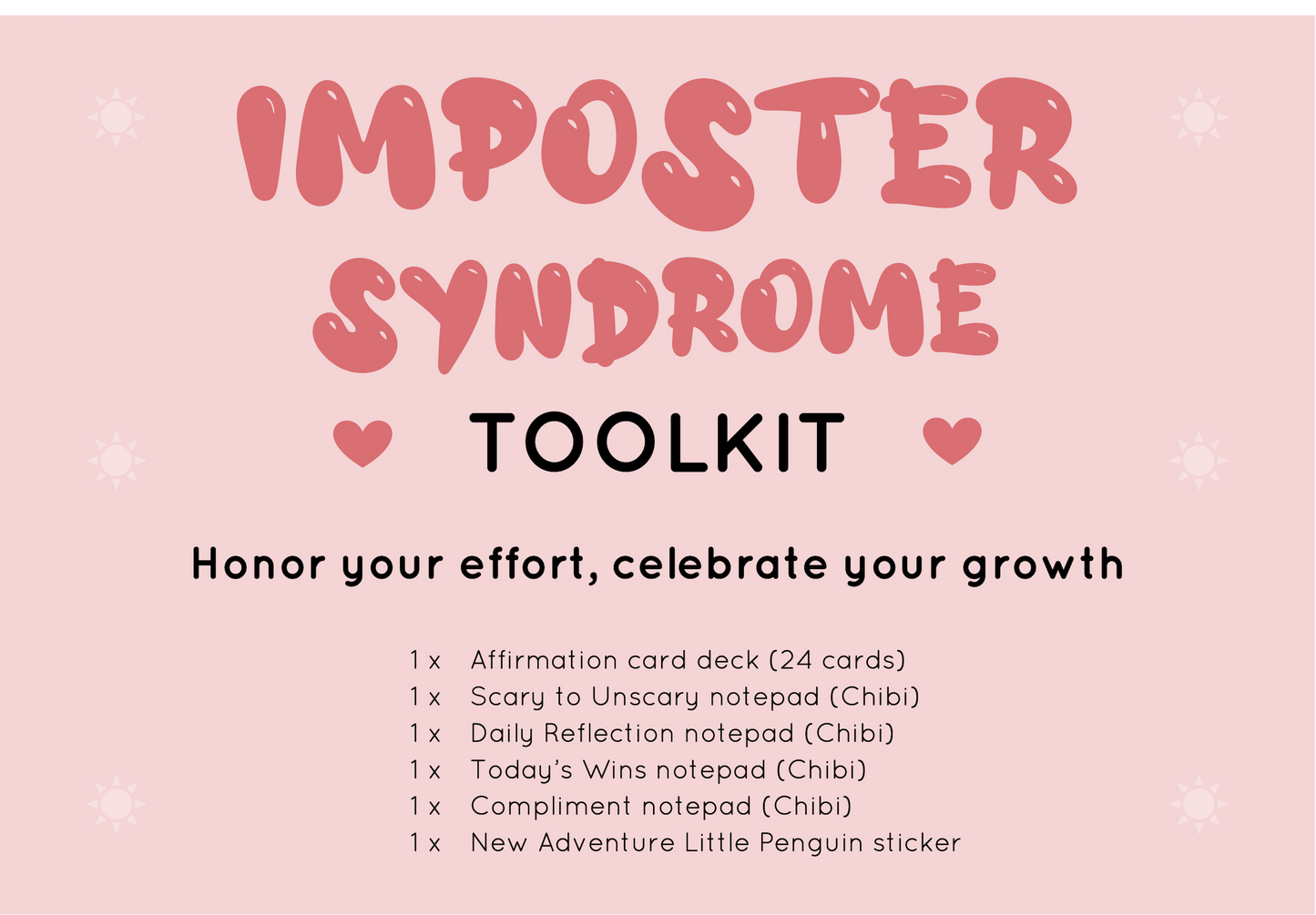 Imposter Syndrome Toolkit from Rainbow & Bubbles, including 1x affirmation card deck with 24 cards, 1x scary to unscary chibi notepad, 3 x small chibi notepads, 1 x New Adventure Little Penguin sticker.