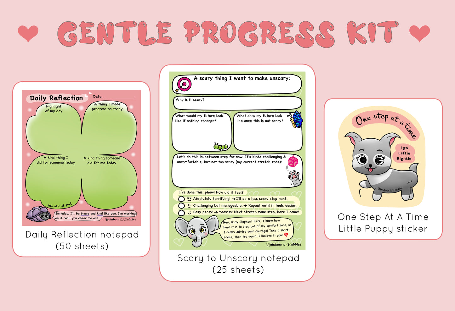 Gentle Progress Kit from Rainbow & Bubbles. Scary to Unscary cute Elephant notepad, Daily Reflection cute clover notepad, One step at a time Little Puppy sticker