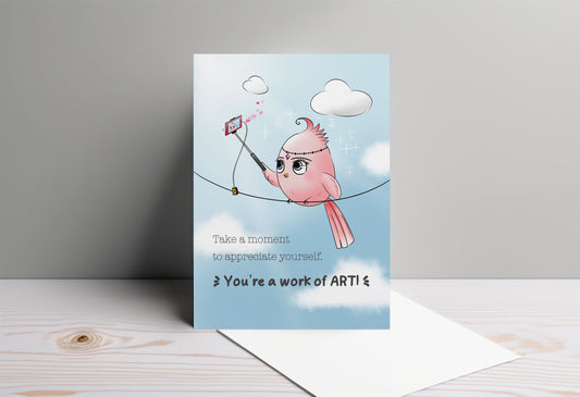 A kawaii greeting card from Rainbow & Bubbles, showing Little Birdie appreciating herself. The front says "Take a moment to appreciate yourself. You're a work of art!"